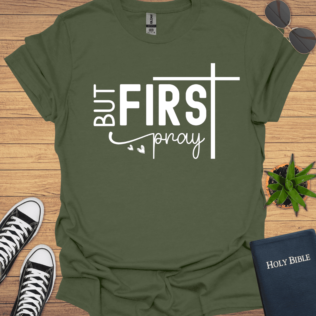 But First God T-Shirt - Christian Clothes