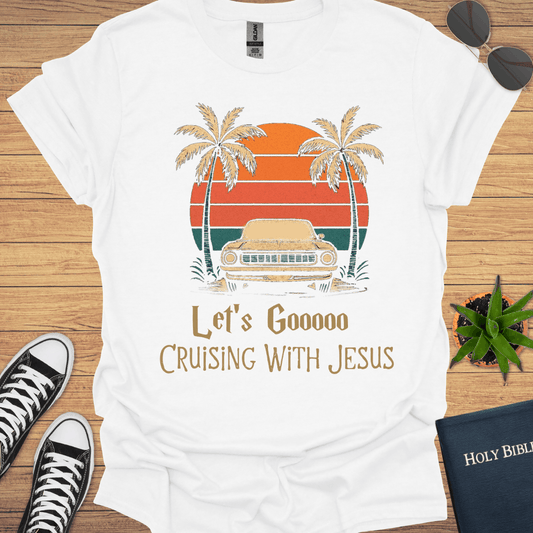 Let's Gooo Cruising With Jesus T-Shirt - Christian Clothes