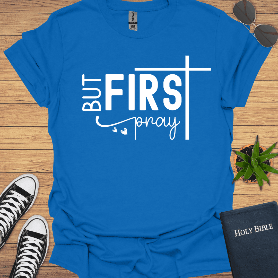 But First God T-Shirt - Christian Clothes