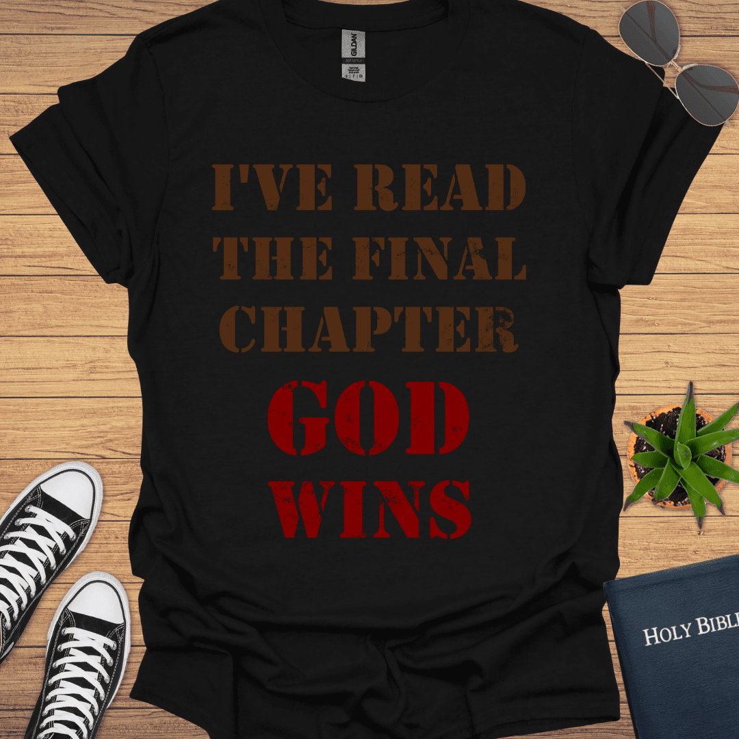 I've Read The Final Chapters God Wins T-Shirt - Christian Clothes
