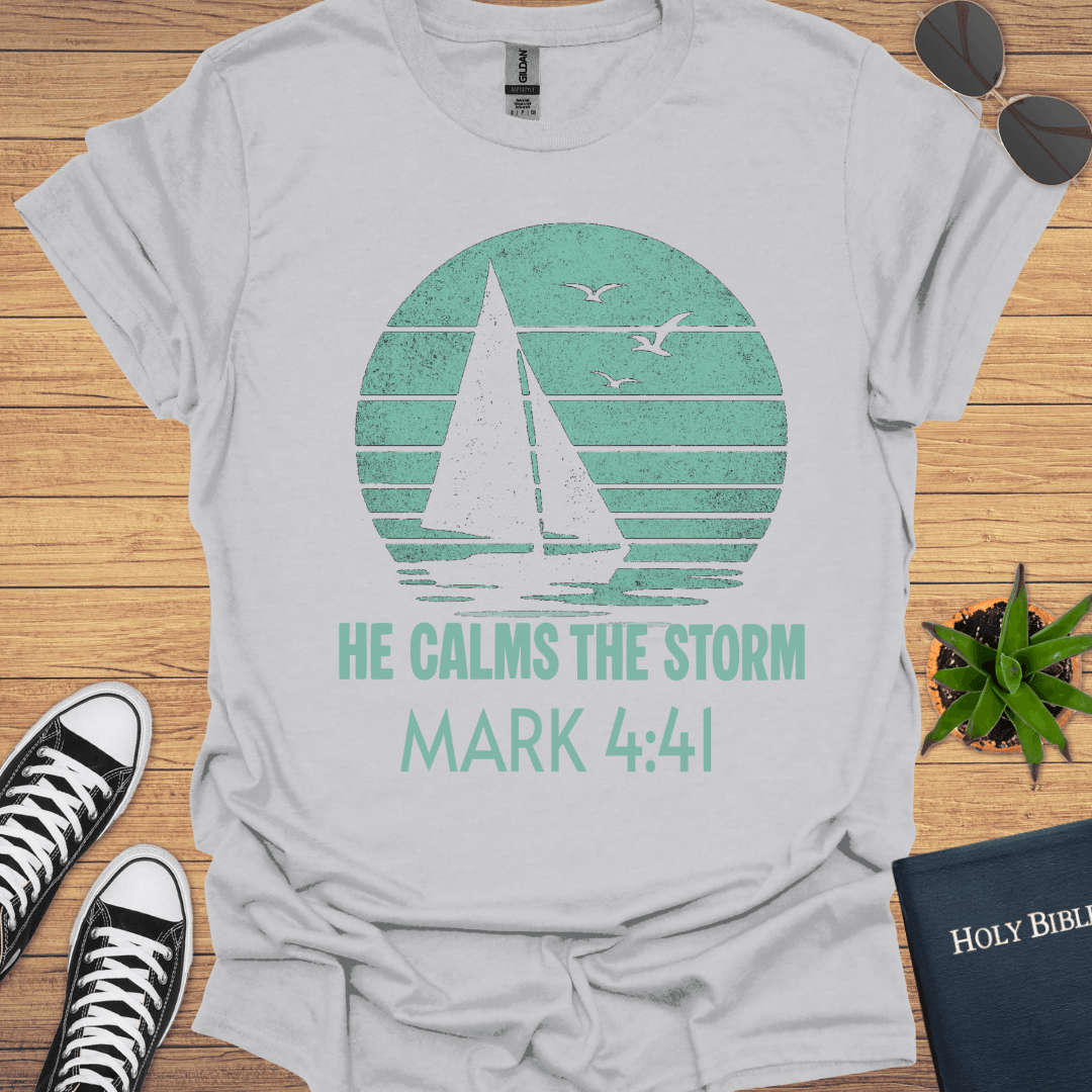 He calms the storm T-Shirt - Christian Clothes