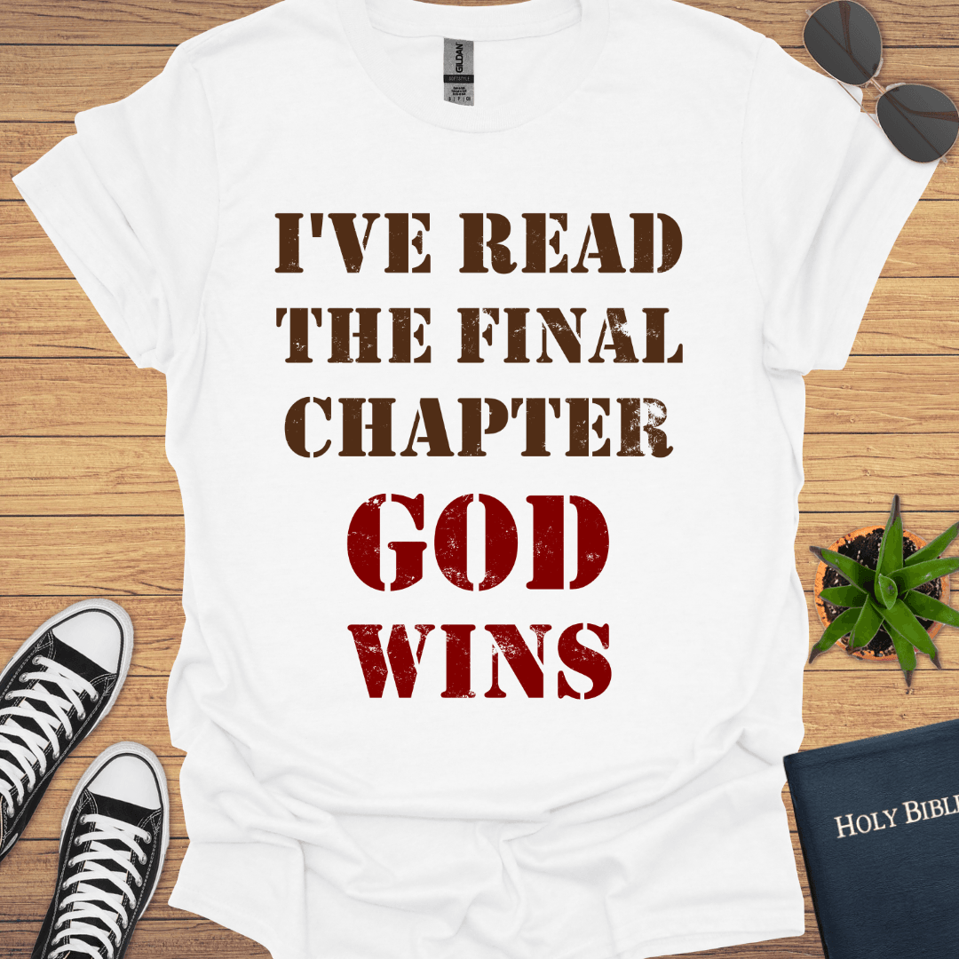 I've Read The Final Chapters God Wins T-Shirt - Christian Clothes