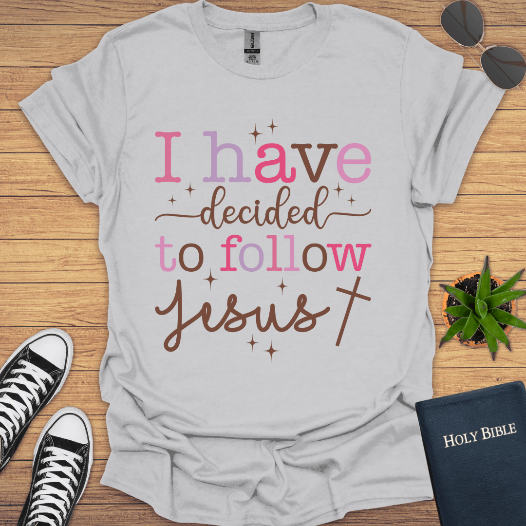 I have decided to follow Jesus T-Shirt - Christian Clothes