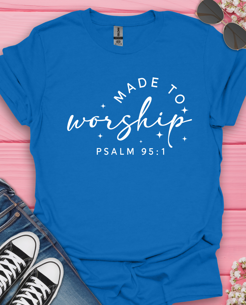Made to Worship  T-Shirt