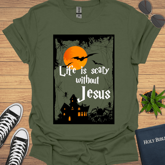 Life is Scary without Jesus T-Shirt - Christian Clothes