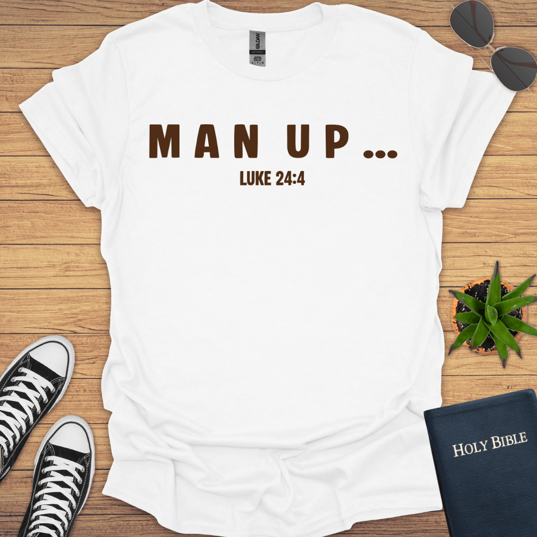 Man Up T-Shirt - Christian Clothes