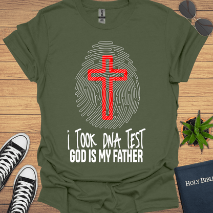 I took DNA Test God Is My Father T-Shirt - Christian Clothes