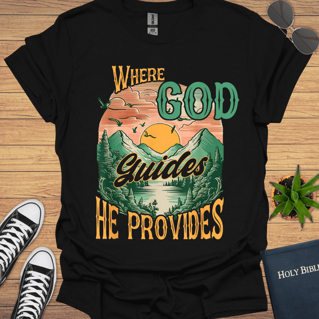 Where God Guides T-Shirt - Christian Clothes