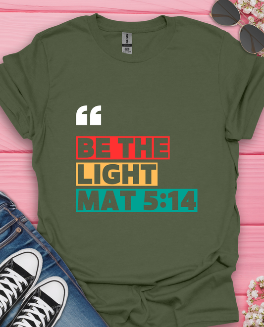 BE THE LIGHT T-Shirt