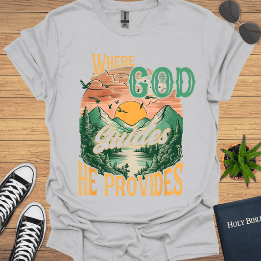 Where God Guides T-Shirt - Christian Clothes