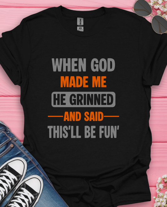 When God Made Me T-Shirt