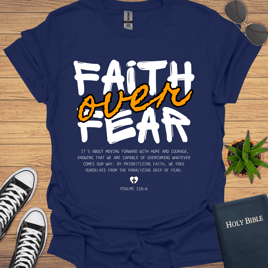 Faith Over Fear T-Shirt - Christian Clothes