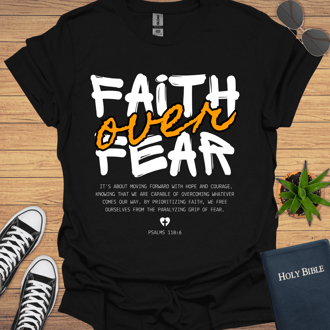 Faith Over Fear T-Shirt - Christian Clothes