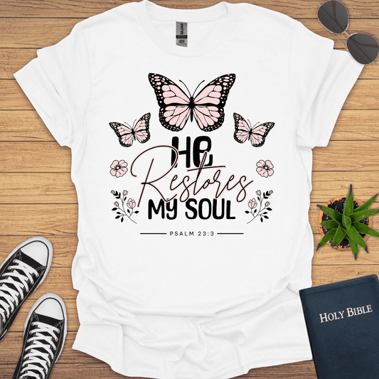 He Restored My Soul T-Shirt - Christian Clothes