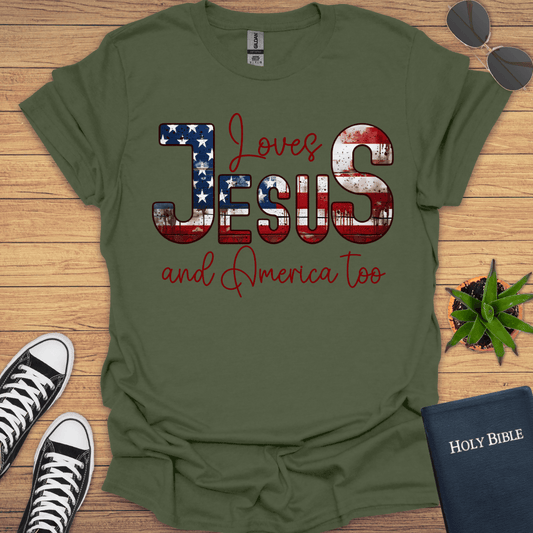 Love Jesus And America Too T-Shirt - Christian Clothes
