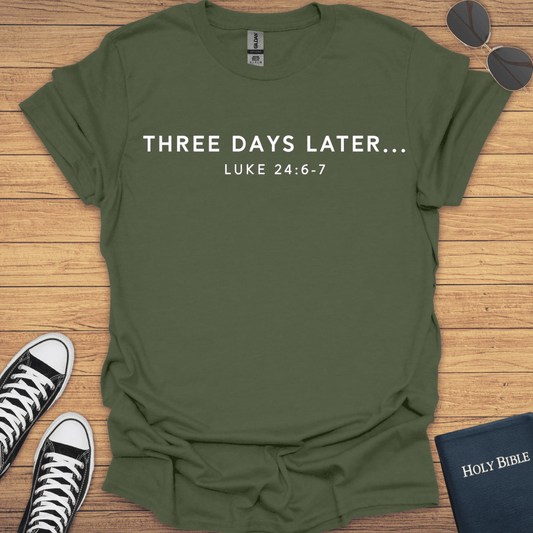 Three Days Later T-Shirt - Christian Clothes