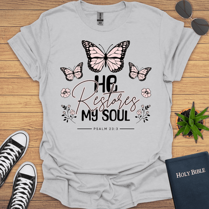 He Restored My Soul T-Shirt - Christian Clothes