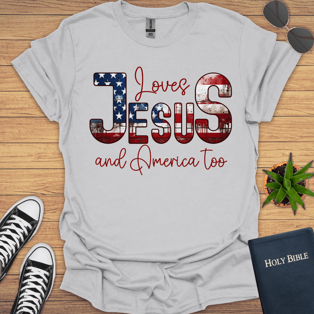 Love Jesus And America Too T-Shirt - Christian Clothes