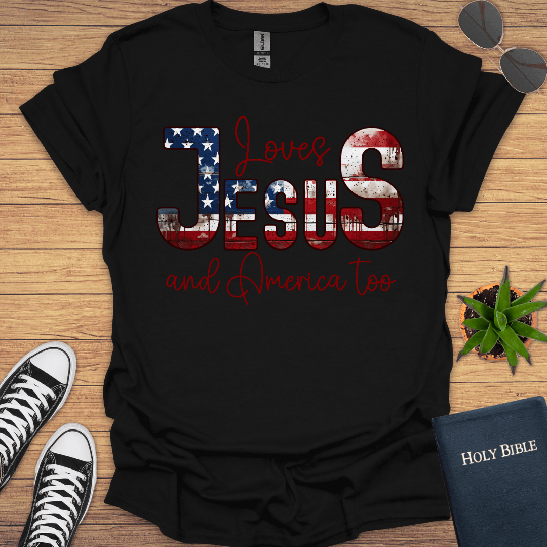 Love Jesus And America Too T-Shirt - Christian Clothes