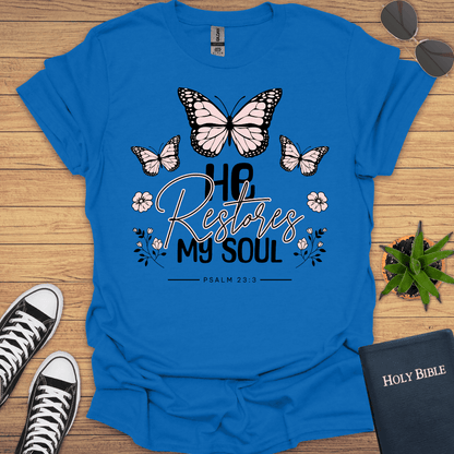 He Restored My Soul T-Shirt - Christian Clothes
