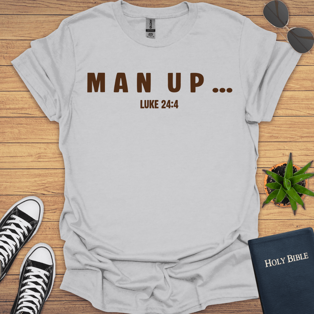 Man Up T-Shirt - Christian Clothes
