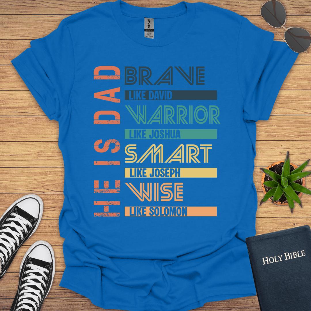He Is Dad T-Shirt - Christian Clothes