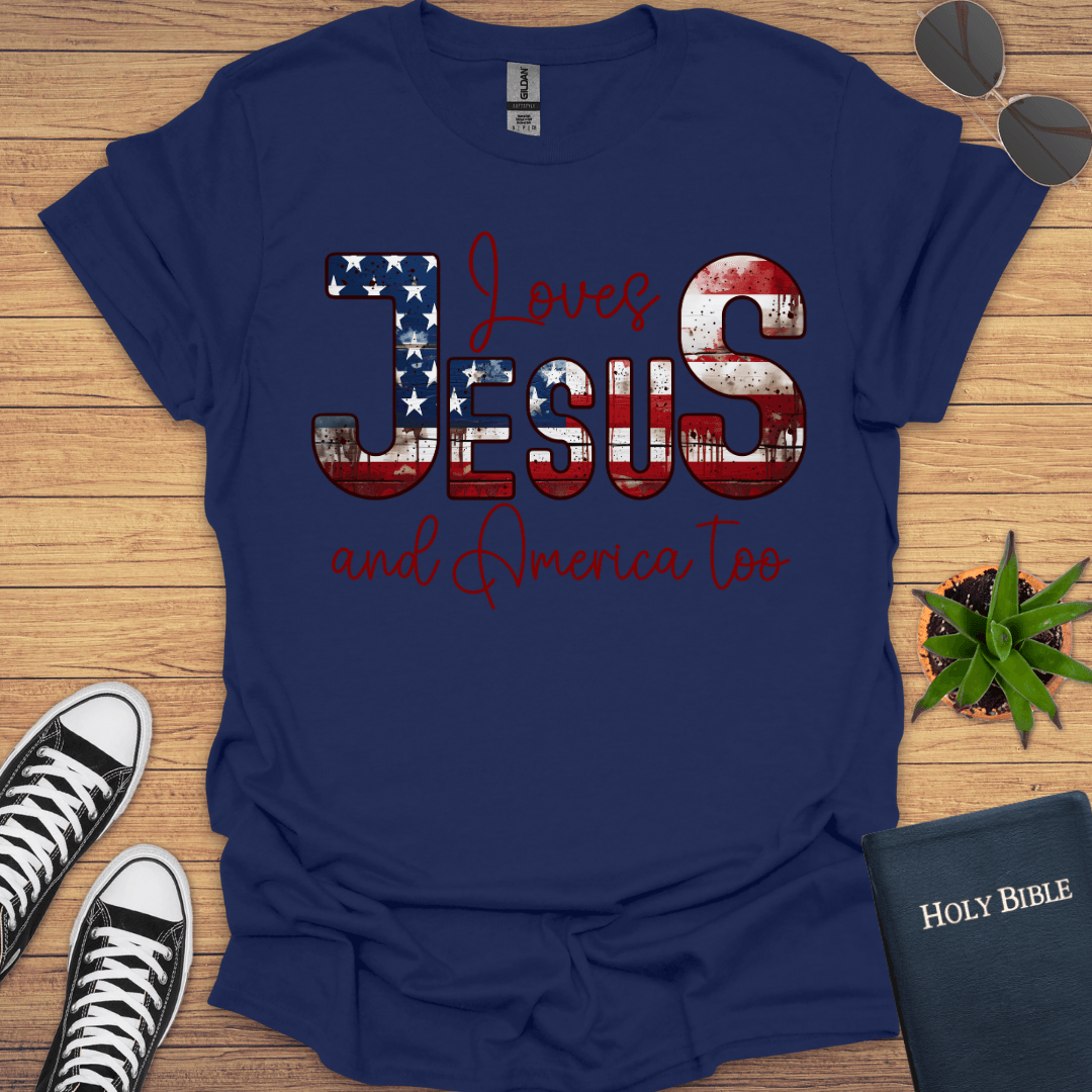 Love Jesus And America Too T-Shirt - Christian Clothes
