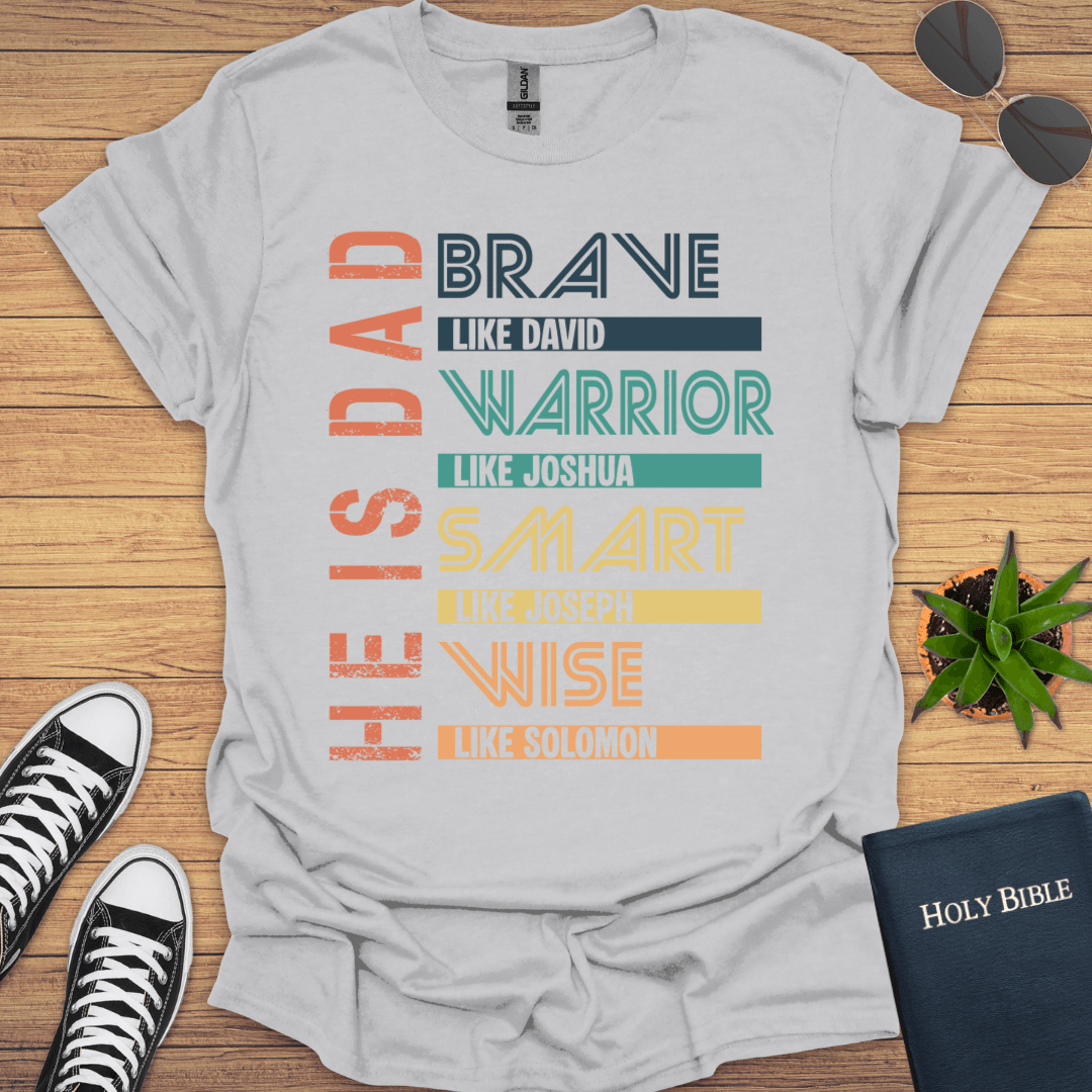 He Is Dad T-Shirt - Christian Clothes