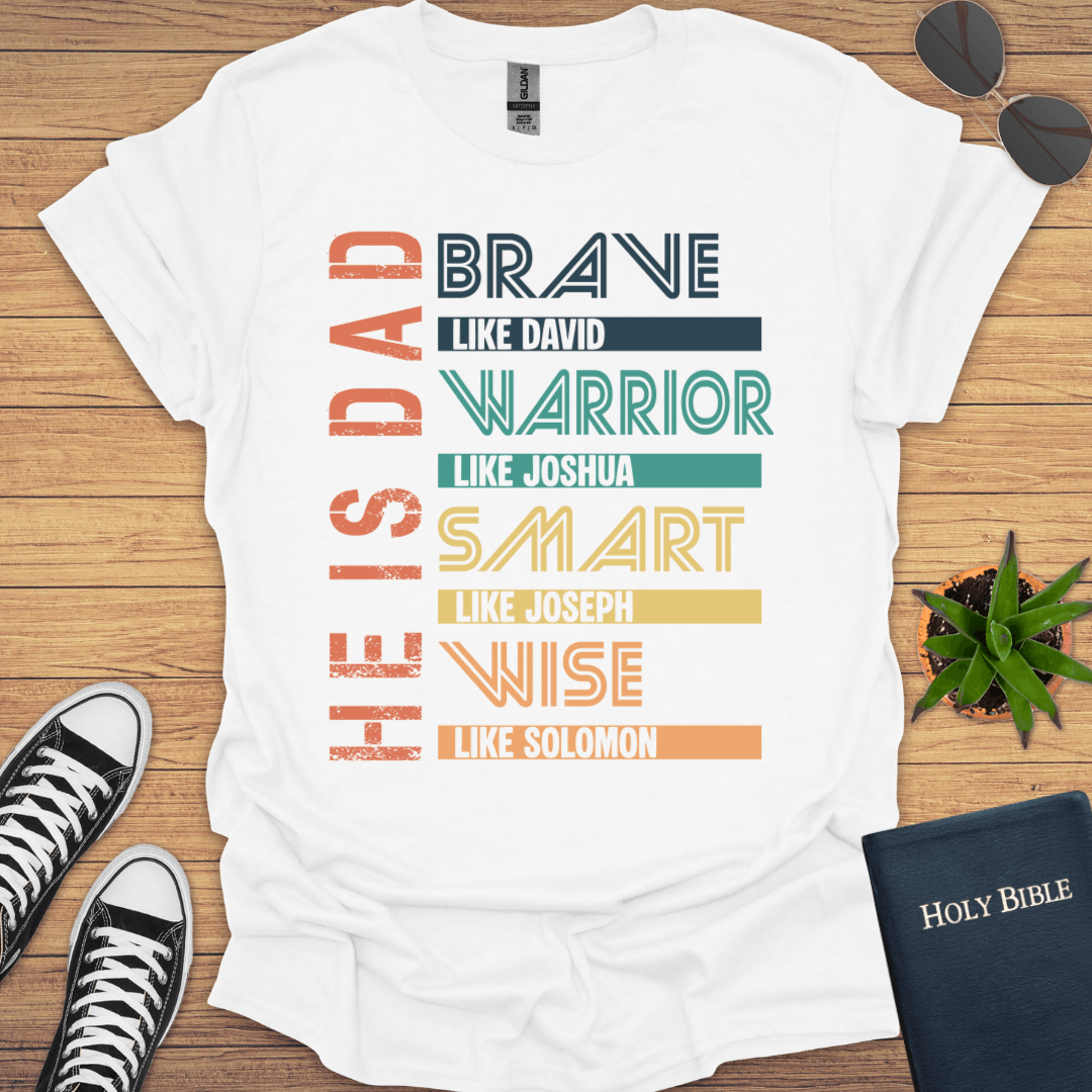 He Is Dad T-Shirt - Christian Clothes