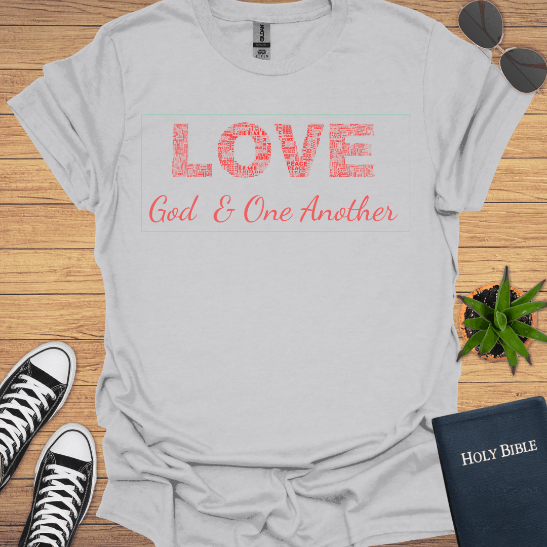 Love God and One Another T-Shirt - Christian Clothes