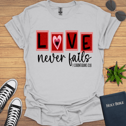 Love Never Fails T-Shirt - Christian Clothes