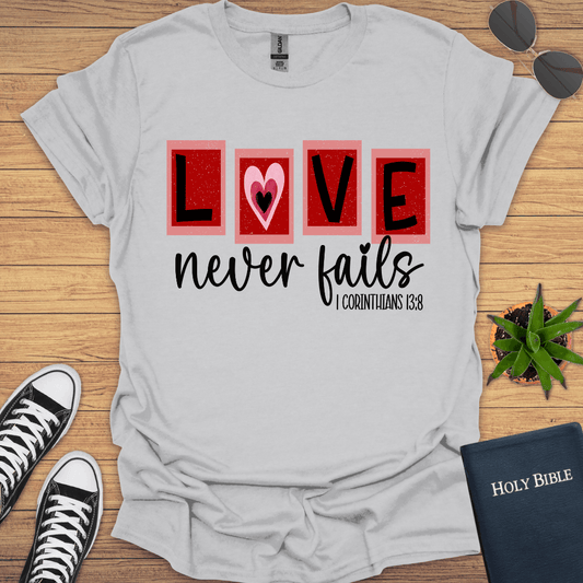 Love Never Fails T-Shirt - Christian Clothes
