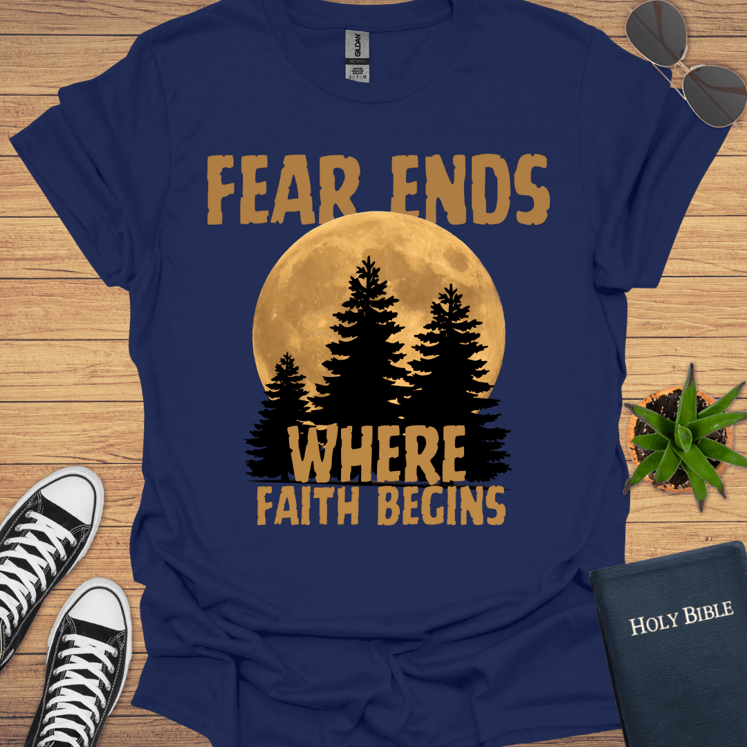 Fear Ends Where Faith T-Shirt - Christian Clothes