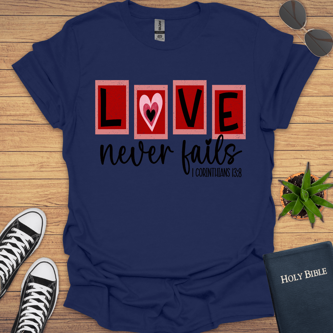 Love Never Fails T-Shirt - Christian Clothes