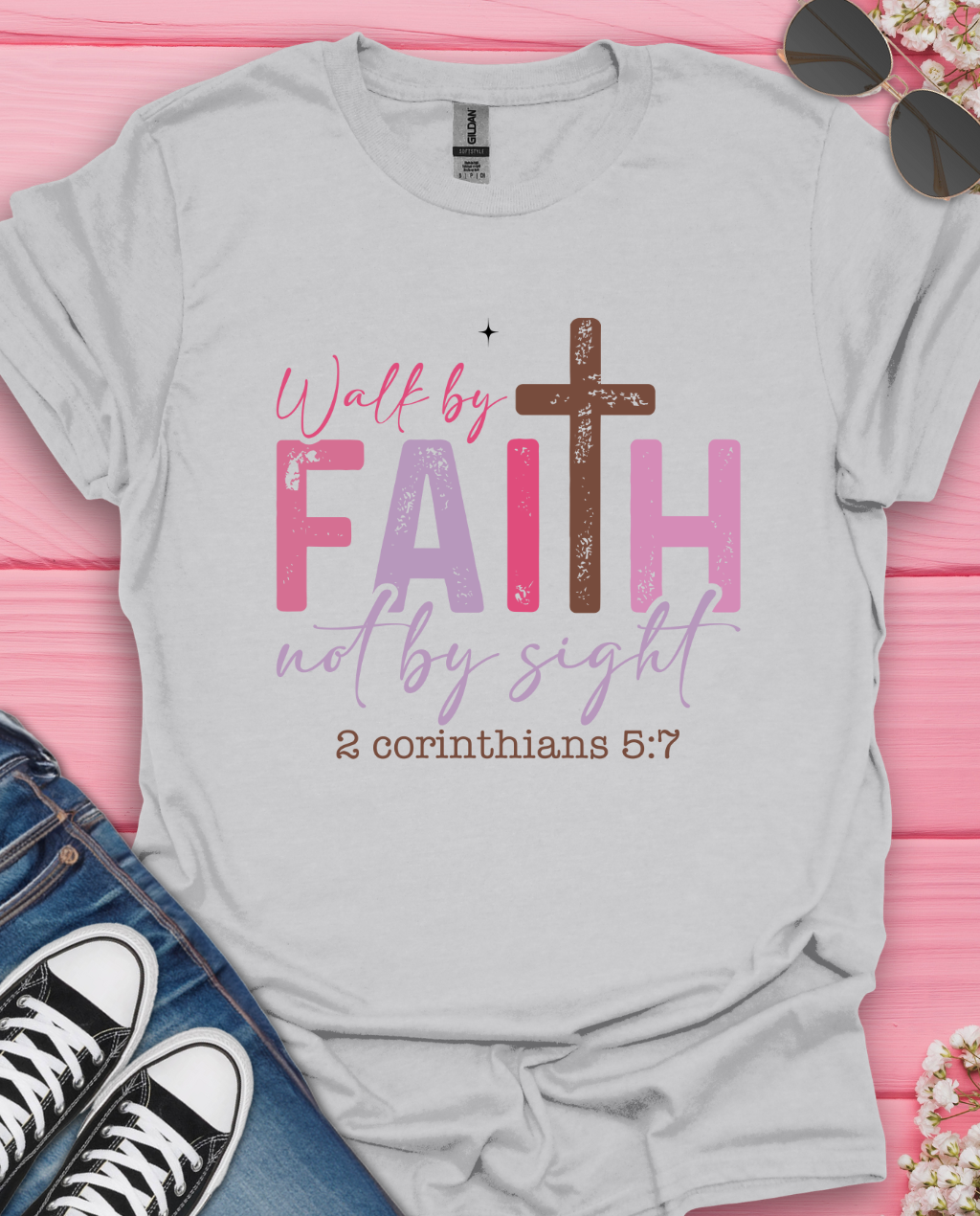 Walk By Faith T-Shirt