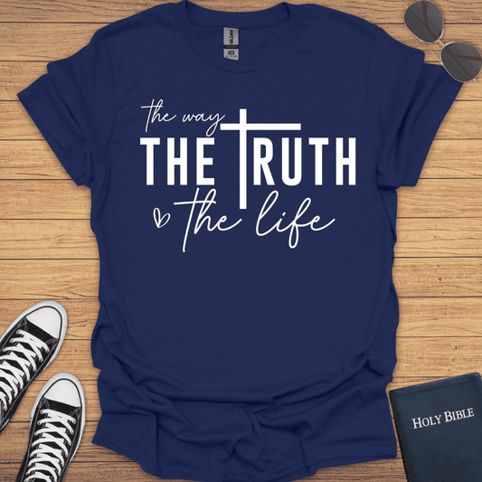 The Way the Truth the Life T-Shirt - Christian Clothes