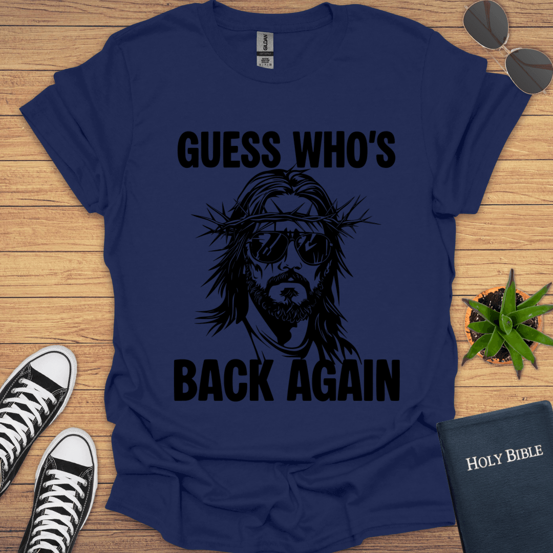 Guess Who is Back T-Shirt - Christian Clothes