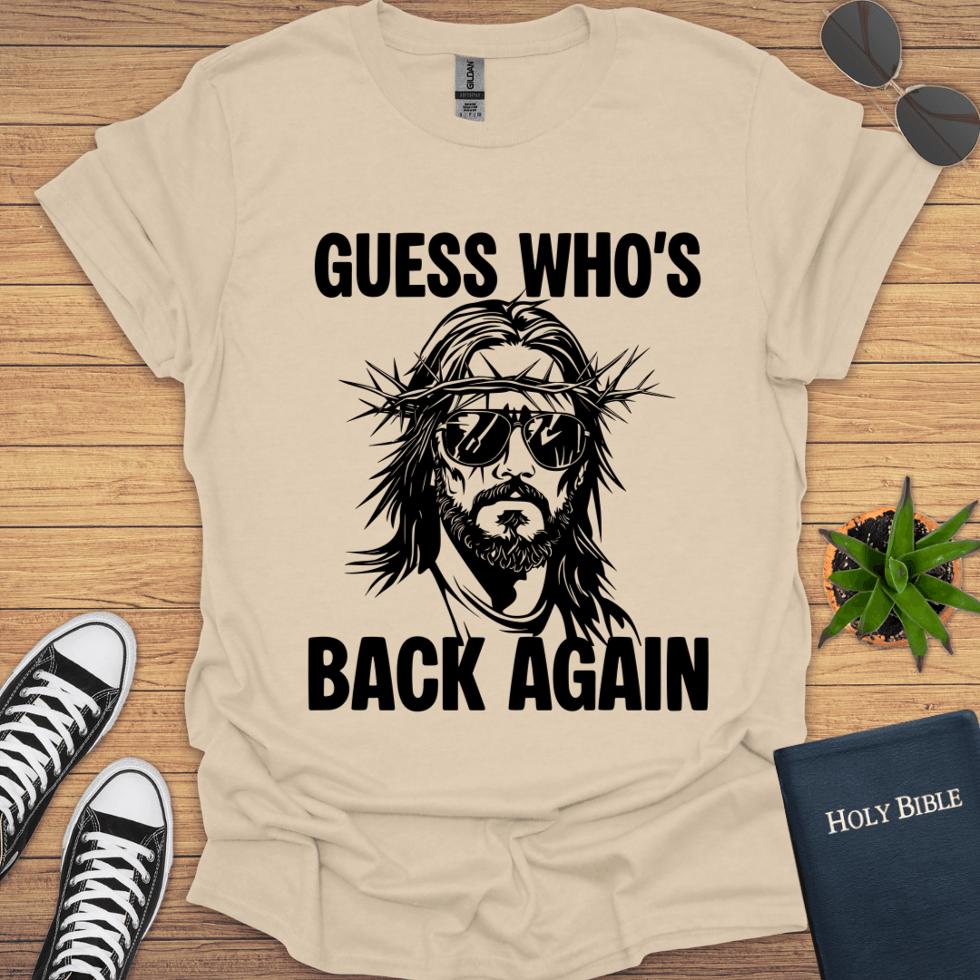 Guess Who is Back T-Shirt - Christian Clothes