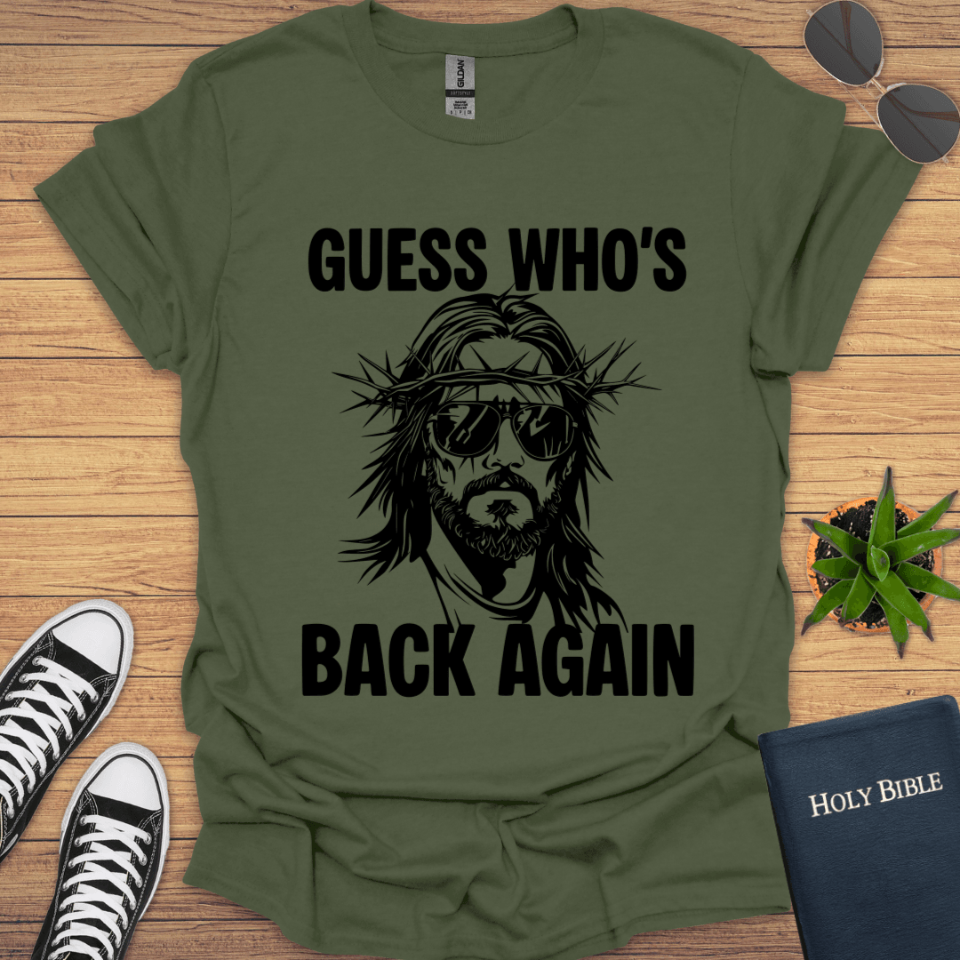 Guess Who is Back T-Shirt - Christian Clothes