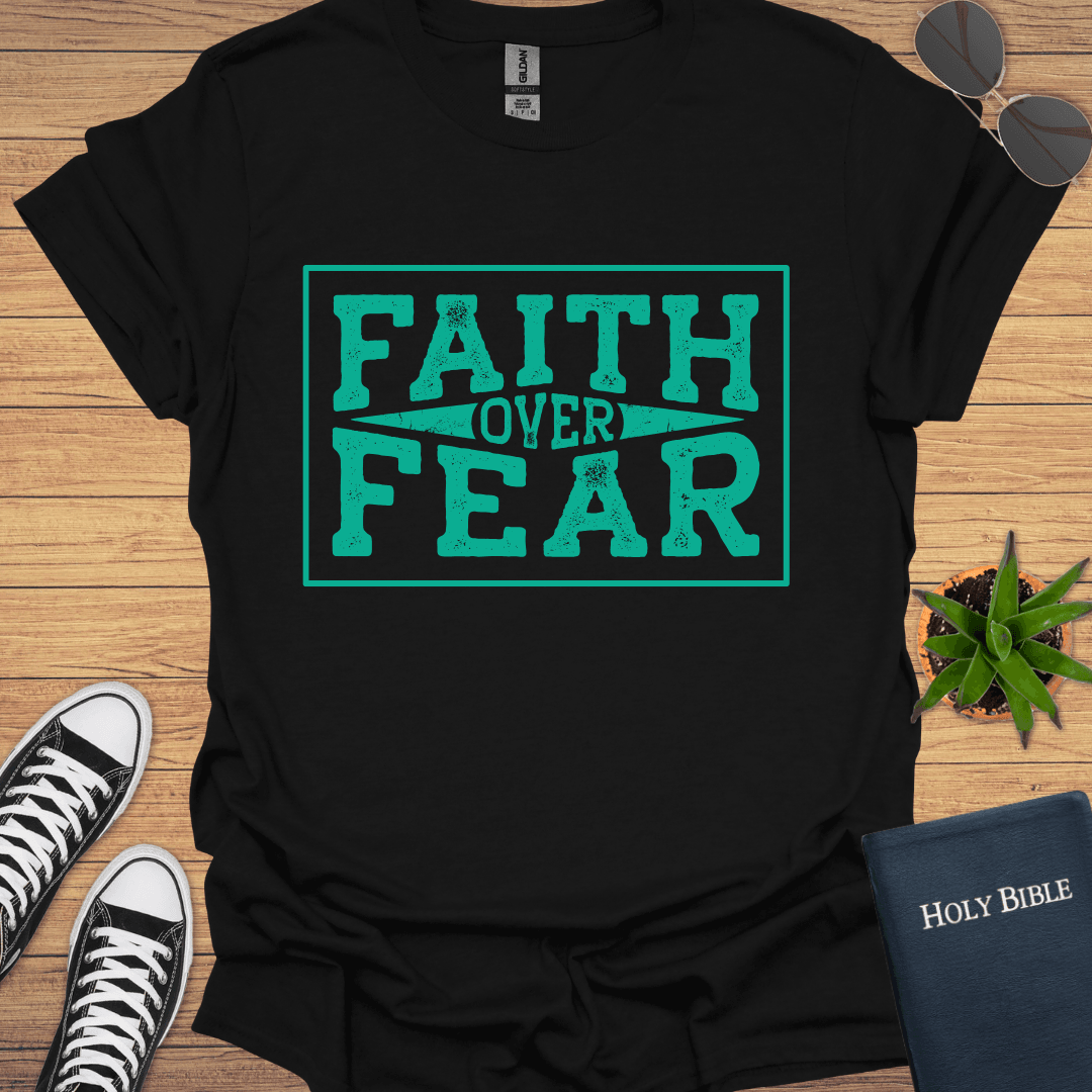 Faith Over Fear Design T-Shirt - Christian Clothes
