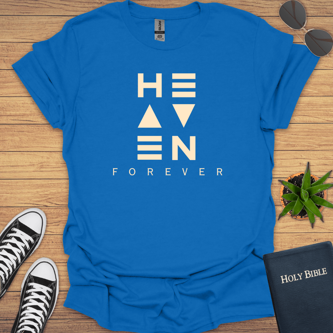 Heaven Is Forever T-Shirt - Christian Clothes