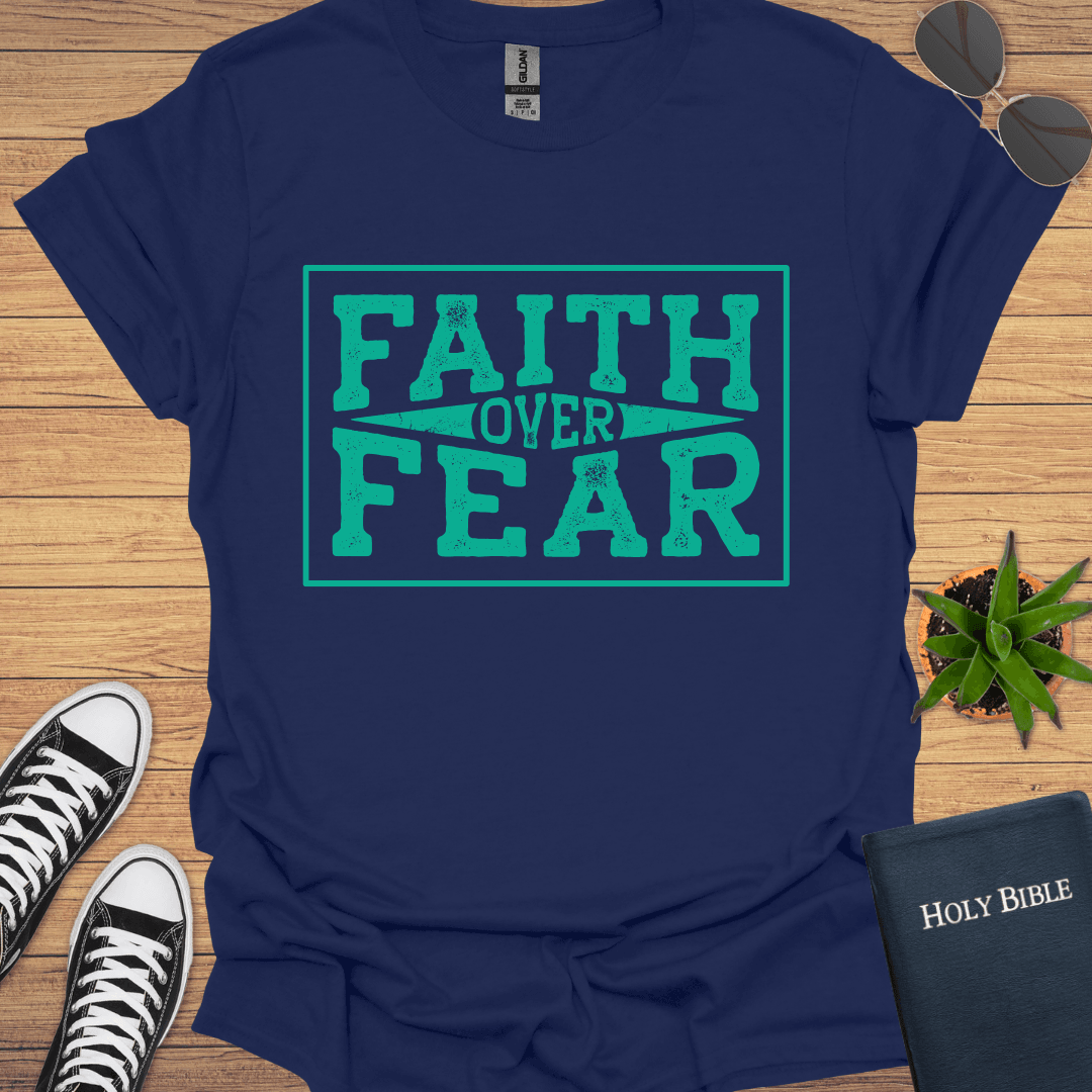 Faith Over Fear Design T-Shirt - Christian Clothes