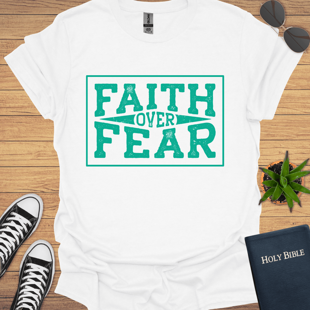 Faith Over Fear Design T-Shirt - Christian Clothes