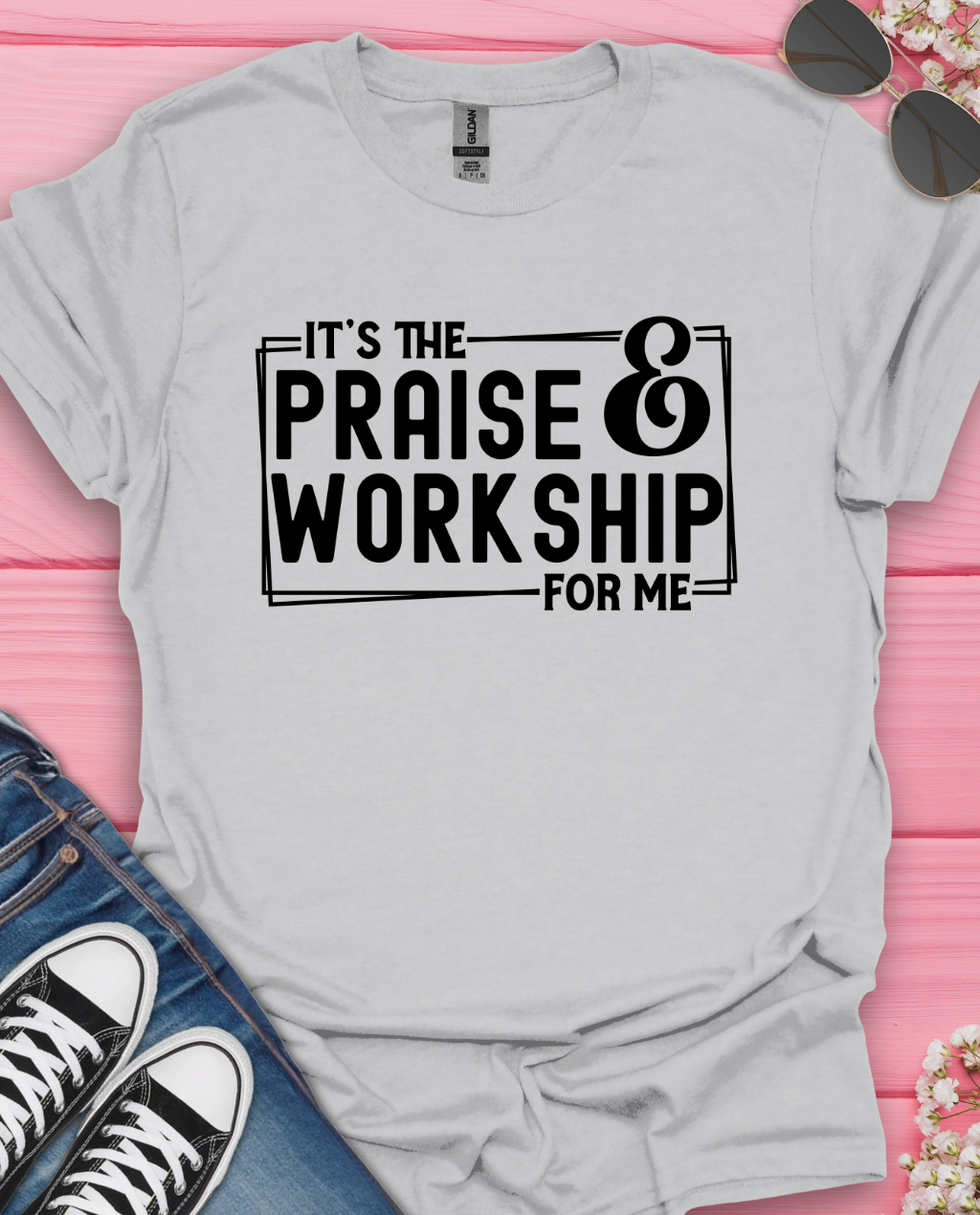It is Praise and Workship  T-Shirt