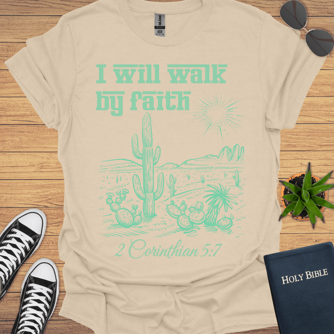 I Will Walk By Faith T-Shirt - Christian Clothes