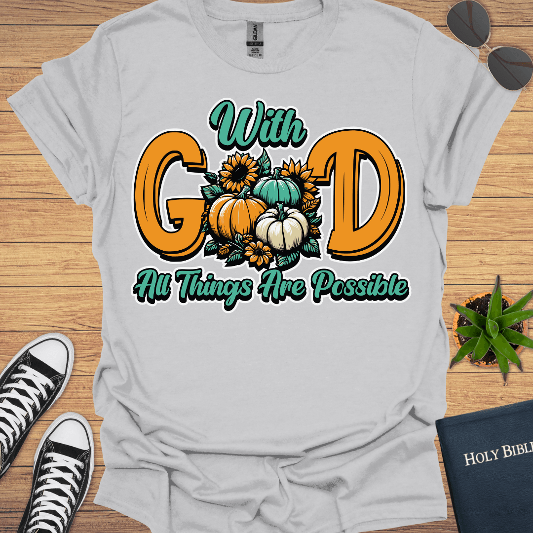 With God Everything is Possible T-Shirt - Christian Clothes