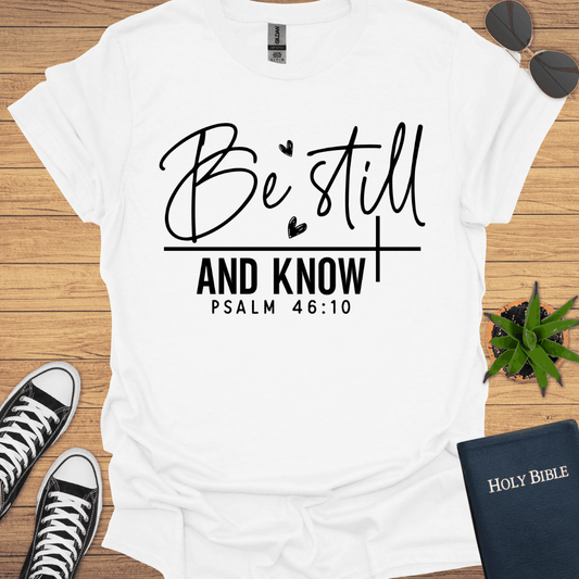 Be still and Know T-Shirt - Christian Clothes