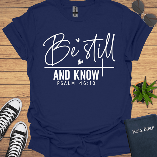 Be still and Know T-Shirt - Christian Clothes