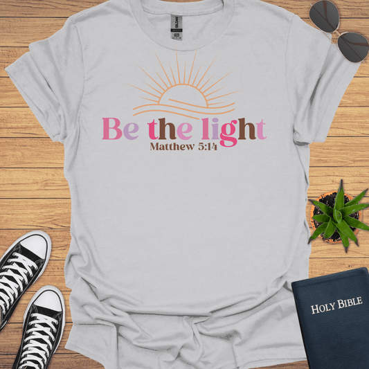 Be The Light T-Shirt - Christian Clothes