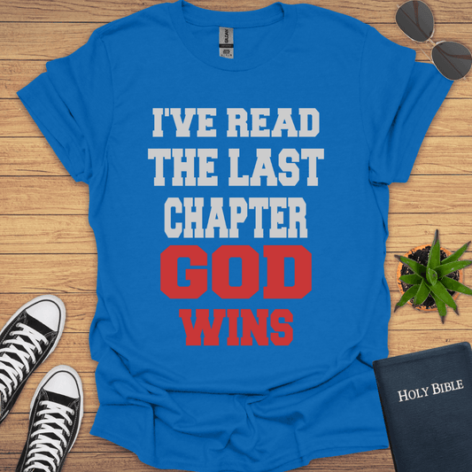 I've read the Final Chapter God Wins T-Shirt - Christian Clothes